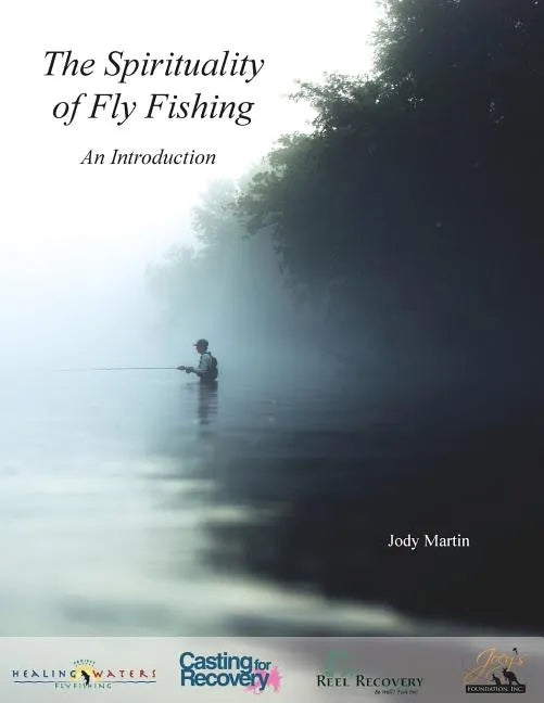 The Spirituality of Fly Fishing: An Introduction - Paperback
