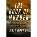 The Book of Murder: A Prosecutor's Journey Through Love and Death - Hardcover