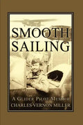 Smooth Sailing, a Glider Pilot Memoir - Paperback