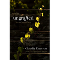 Ungrafted: New and Selected Poems - Paperback