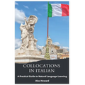 Collocations in Italian: A Practical Guide to Natural Language Learning - Paperback