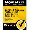 Certified Treasury Professional Exam Secrets Study Guide: Ctp Test Review for the Certified Treasury Professional Examination - Paperback