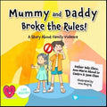 Mummy and Daddy Broke the Rules!: A Story about Family Violence - Hardcover