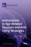 Antioxidants in Age-Related Diseases and Anti-Aging Strategies - Hardcover