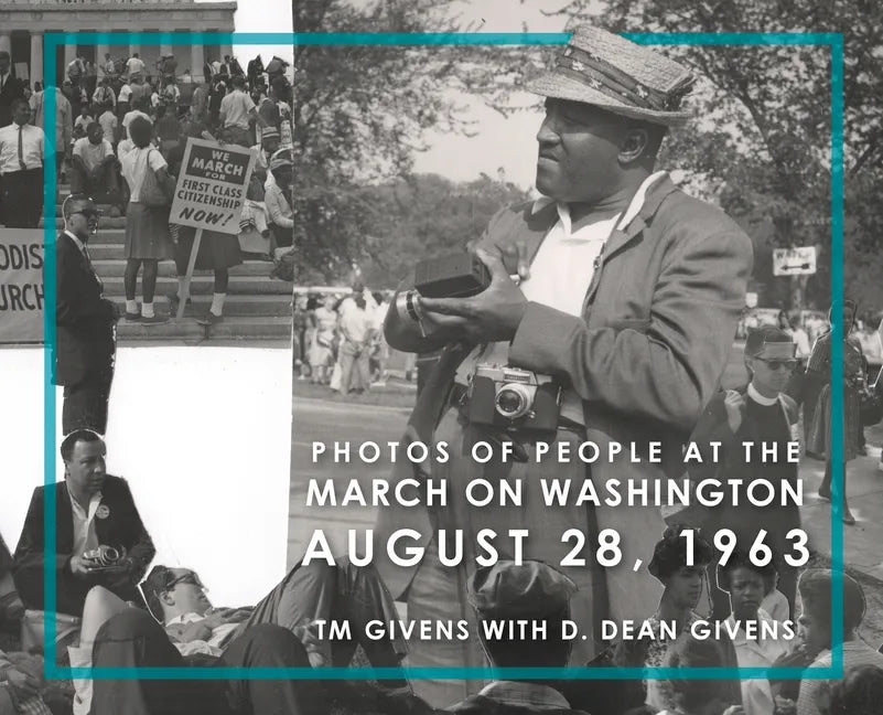 Photos of People at the March on Washington August 28, 1963 - Hardcover