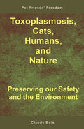 Toxoplasmosis, Cats, Humans, and Nature: Preserving our Safety and the Environment - Paperback