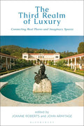 The Third Realm of Luxury: Connecting Real Places and Imaginary Spaces - Paperback