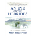 An Eye on the Hebrides: An Illustrated Journey - Paperback