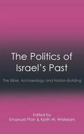 The Politics of Israel's Past: The Bible, Archaeology and Nation-Building - Hardcover