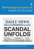 The Routledge Companion to Media and Scandal - Paperback