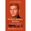 His Story, My Story, Our Story: Eternal Lessons of Fatherhood, Sacrifice, and Service - Paperback