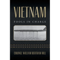 Vietnam: Fools In Charge - Paperback