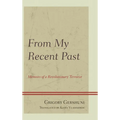 From My Recent Past: Memoirs of a Revolutionary Terrorist - Hardcover
