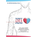 The Science of Love and Attraction: The long-hidden neurobiological secrets to improve your social and romantic life - Paperback