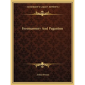 Freemasonry And Paganism - Paperback