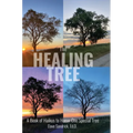 The Healing Tree: A Book of Haikus to Honor One Special Tree - Hardcover