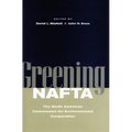 Greening NAFTA: The North American Commission for Environmental Cooperation - Hardcover