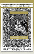 The Story of the Glittering Plain - A Book That Inspired Tolkien: With Original Illustrations - Hardcover