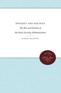 Poverty and Politics: The Rise and Decline of the Farm Security Administration - Paperback