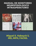 Manual de Monitoreo Neurofisiológico Intraoperatorio. - Paperback