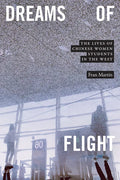 Dreams of Flight: The Lives of Chinese Women Students in the West - Paperback