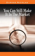 You Can Still Make It In The Market by Nicolas Darvas (the author of How I Made $2,000,000 In The Stock Market) - Hardcover