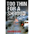 Too Thin for a Shroud: 8 June 1982, Falklands: Britain's Most Lethal Day of Combat Since World War II - Paperback