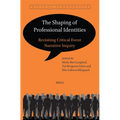 The Shaping of Professional Identities: Revisiting Critical Event Narrative Inquiry - Paperback