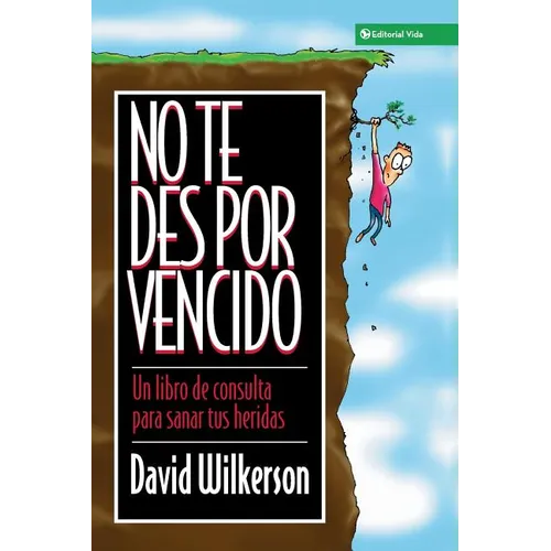 No Te Des Por Vencido: Un Libro de Consulta Para Sanar Sus Heridas - Paperback