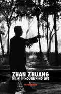 Zhan Zhuang: The Art of Nourishing Life - Paperback