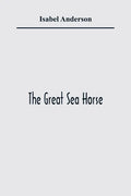 The Great Sea Horse - Paperback