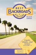 Best Backroads of Florida: Coasts, Glades, and Groves - Paperback
