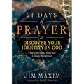21 Days of Prayer to Discover Your Identity in God: What God Thinks about You Changes Everything - Paperback