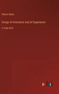 Songs of Innocence and of Experience: in large print - Hardcover