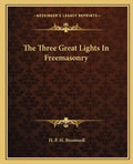 The Three Great Lights in Freemasonry - Paperback
