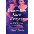 The Woman Who Knew Everyone: The Power of Perle Mesta, Washington's Most Famous Hostess - Hardcover