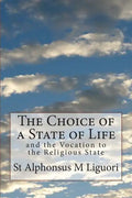 The Choice of a State of Life: and the Vocation to the Religious State - Paperback
