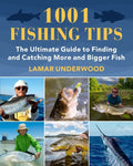 1001 Fishing Tips: The Ultimate Guide to Finding and Catching More and Bigger Fish - Paperback