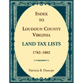 Index to Loudoun County, Virginia Land Tax Lists, 1782-1802 - Paperback