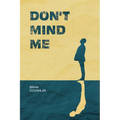 Don't Mind Me - Paperback