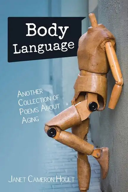 Body Language: Another Collection of Poems About Aging - Paperback