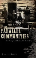 Parallel Communities: The Underground Railroad in South Jersey - Hardcover