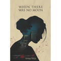 When There Was No Moon - Paperback