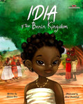 Idia of the Benin Kingdom: An Empowering Book for Girls 4 - 8 - Hardcover