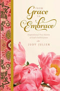 From Grace To Embrace: Inspirational True Stories of God's Faithfulness - Paperback