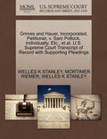 Grimes and Hauer, Incorporated, Petitioner, V. Sam Pollock, Individually, Etc., et al. U.S. Supreme Court Transcript of Record with Supporting Pleadin - Paperback