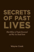 Secrets of Past Lives: What Millions of People Discovered and Why You Should Know - Paperback