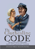The Clothesline Code: The Story of Civil War Spies Lucy Ann and Dabney Walker - Paperback