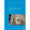 Houses of the Living: Domestic architecture in England and Wales, 4000 - 1500 BC - Paperback