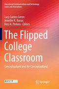 The Flipped College Classroom: Conceptualized and Re-Conceptualized - Paperback